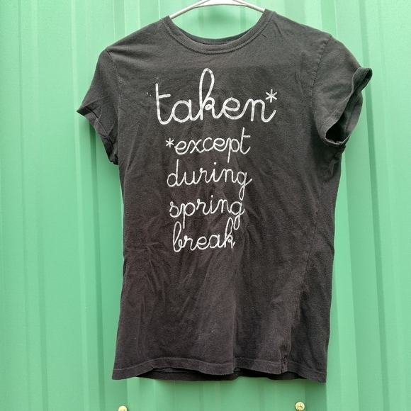 Women's Taken Except During Spring Break Funny Graphic Black T Shirt Size Small - Picture 1 of 2